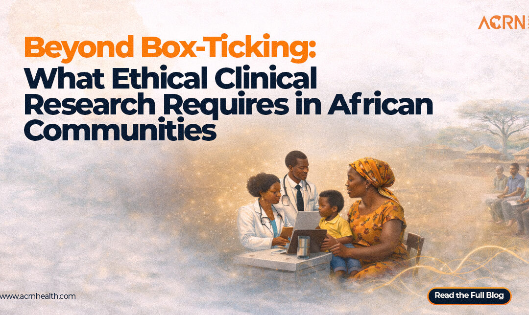 Beyond Box-Ticking: What Ethical Clinical Research Requires in African Communities