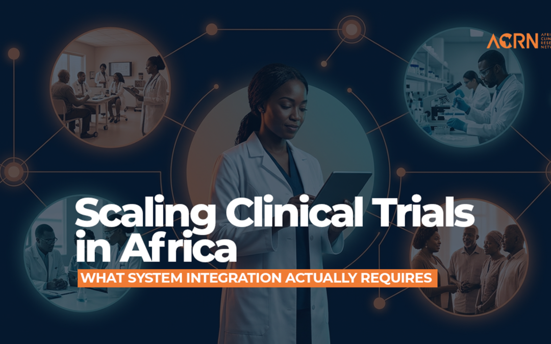 Scaling Clinical Trials in Africa: What System Integration Actually Requires 