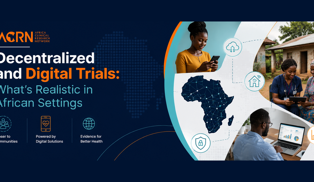 Decentralized and Digital Trials: What’s Realistic in African Settings 
