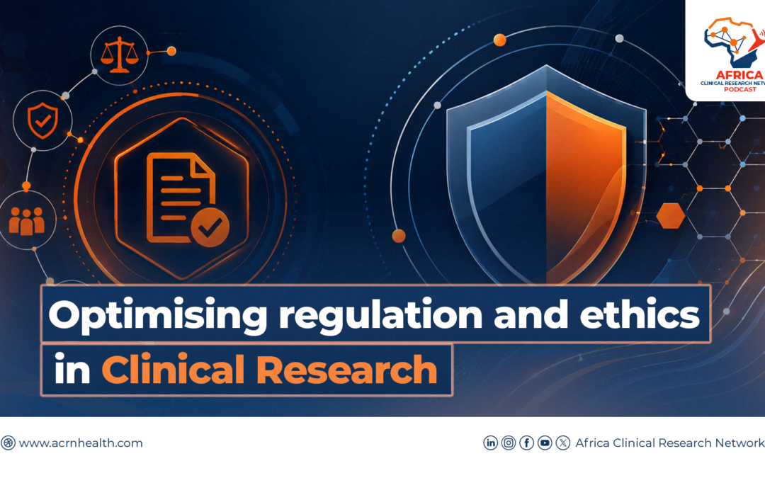 Optimising regulation and ethics in research | ACRN Podcast EP08