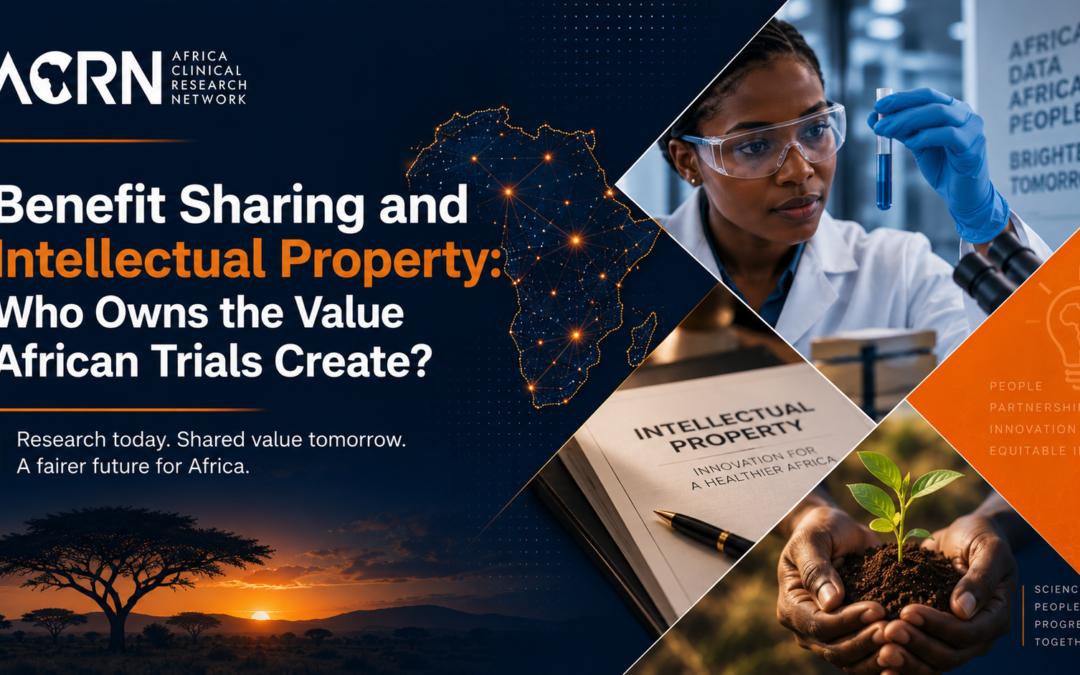 Benefit Sharing and Intellectual Property: Who Owns the Value African Trials Create?